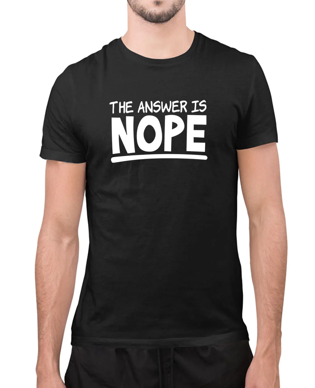 The answer is Nope joke t-shirt, humor t-shirt