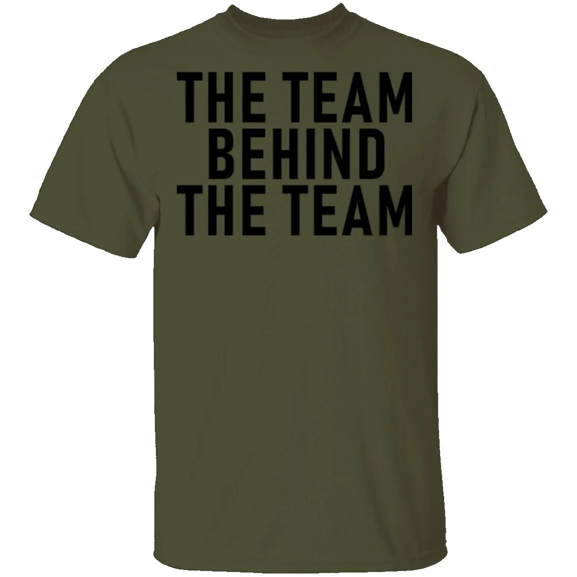 The Team Behind The Team T-Shirt