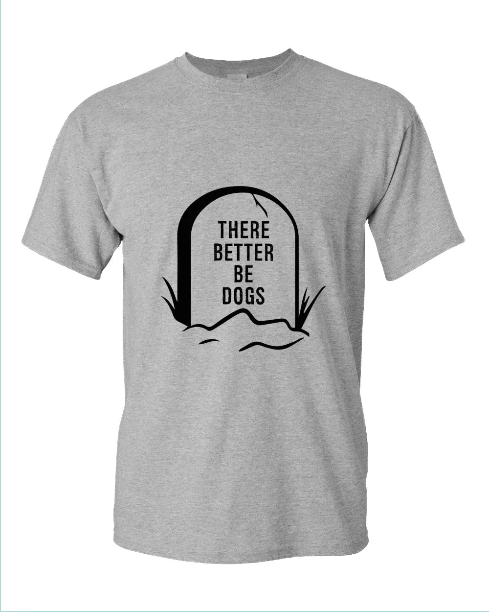 There better be dogs t-shirt