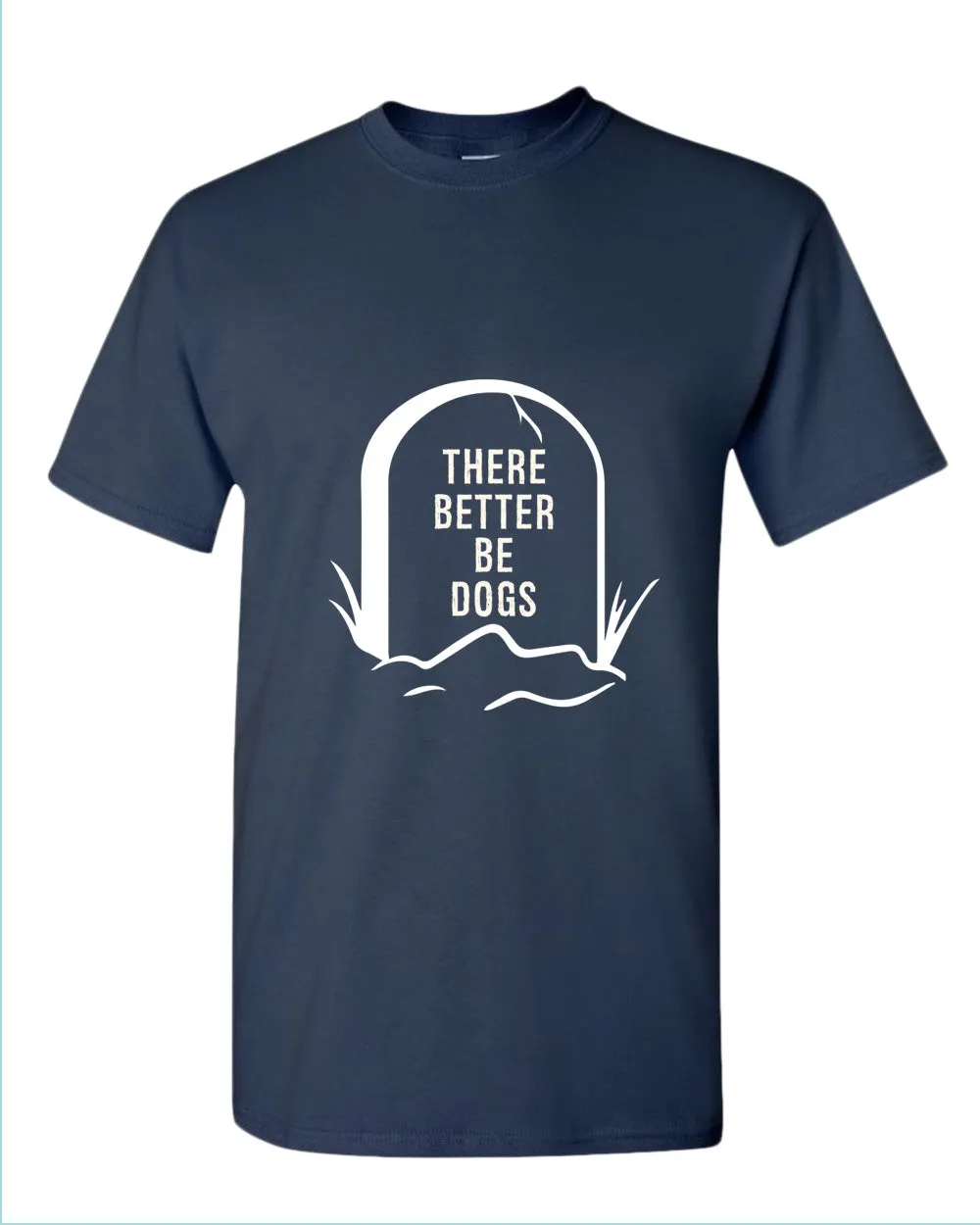 There better be dogs t-shirt