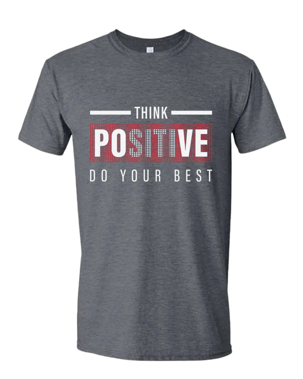 Think positive do your best t-shirt, motivational t-shirt, inspirational tees, casual tees