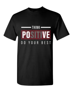 Think positive do your best t-shirt, motivational t-shirt, inspirational tees, casual tees