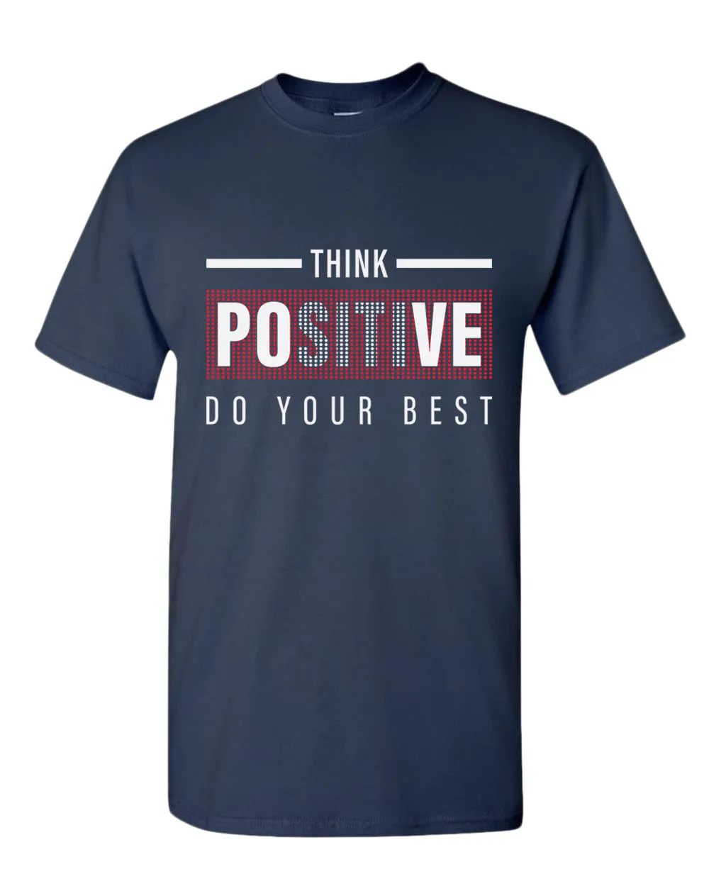 Think positive do your best t-shirt, motivational t-shirt, inspirational tees, casual tees