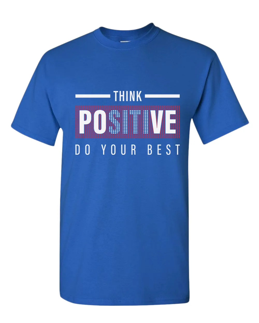 Think positive do your best t-shirt, motivational t-shirt, inspirational tees, casual tees