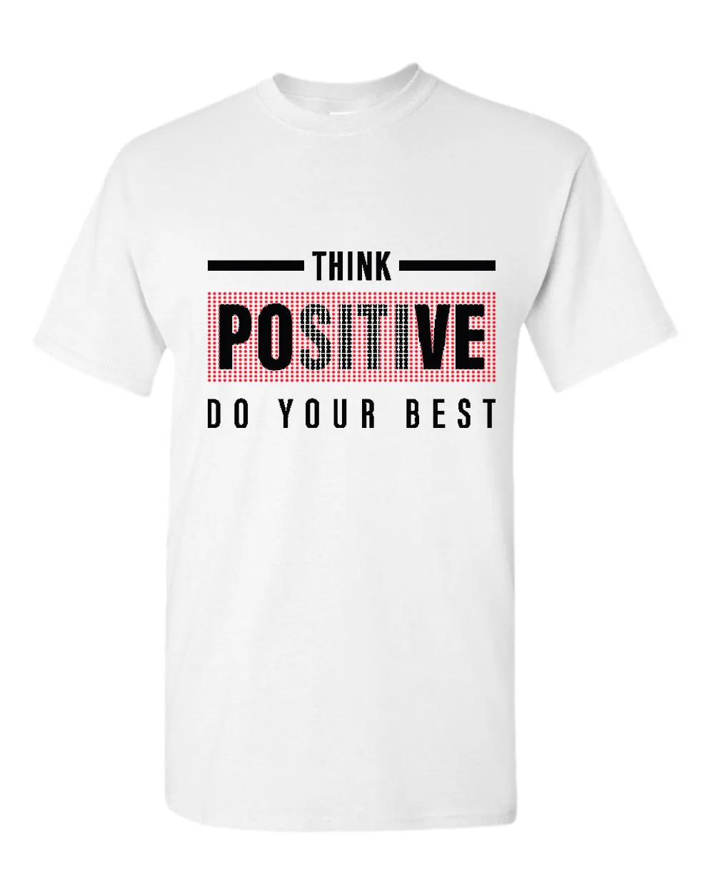 Think positive do your best t-shirt, motivational t-shirt, inspirational tees, casual tees
