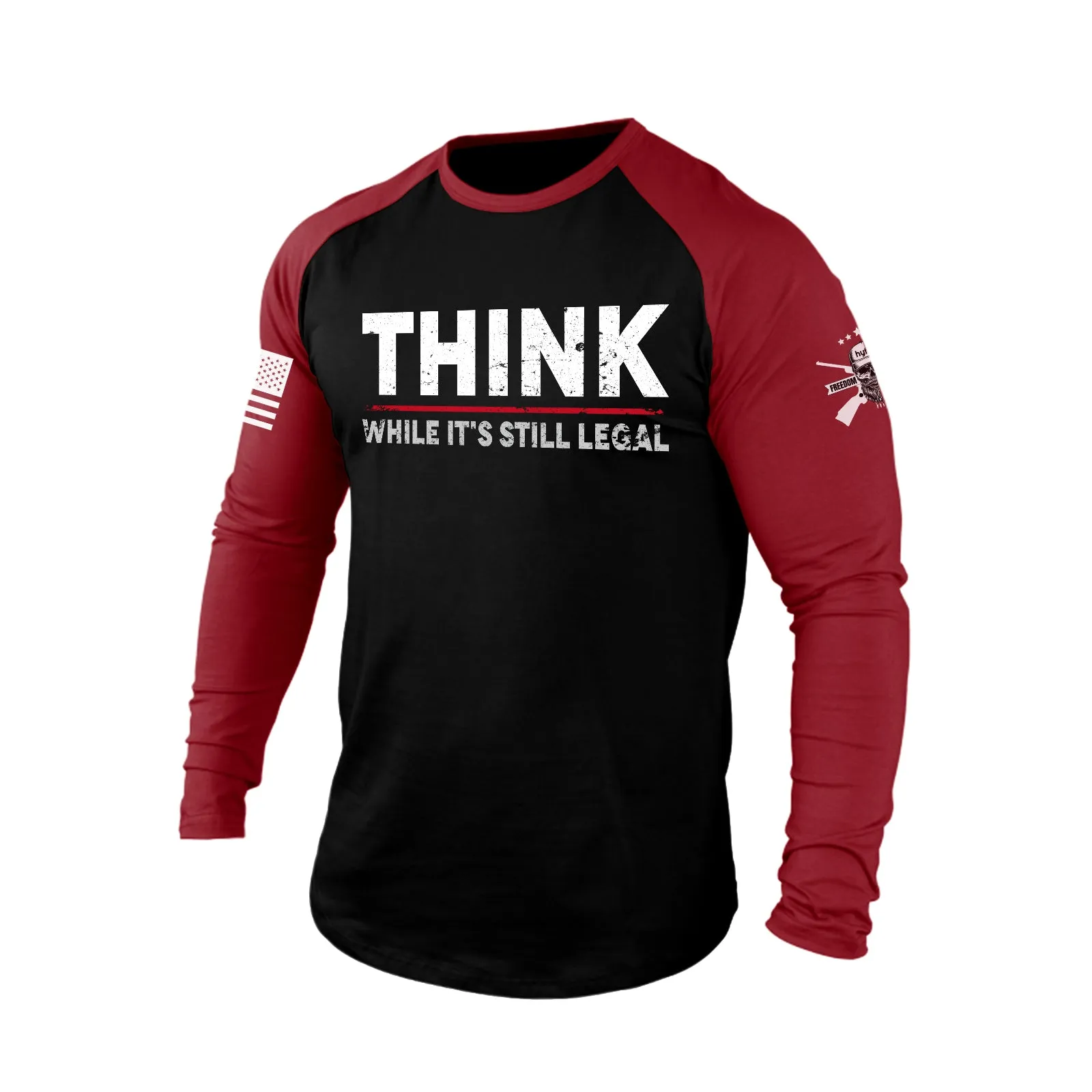 THINK WHILE IT'S STILL LEGAL RAGLAN GRAPHIC LONG SLEEVE T-SHIRT