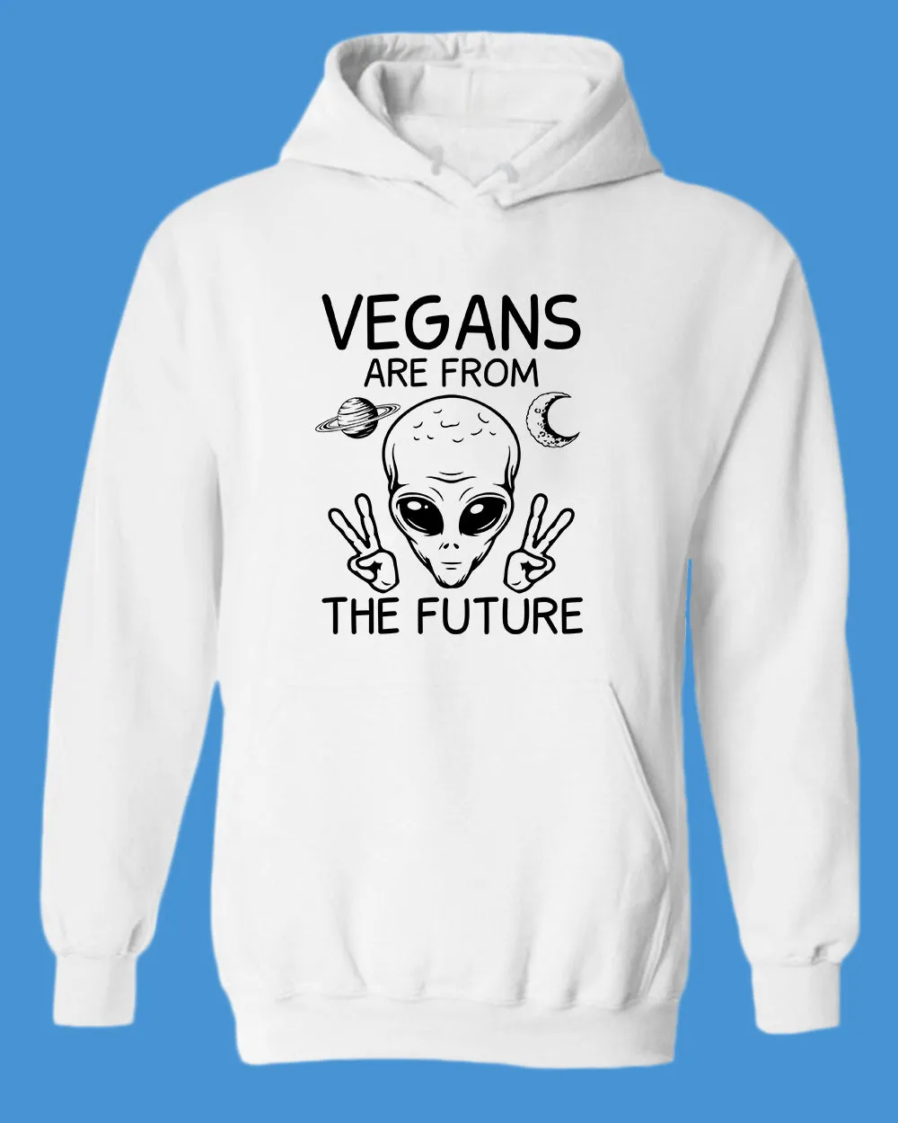 Vegans Are from The Future Hoodie, vegetarian Hoodie