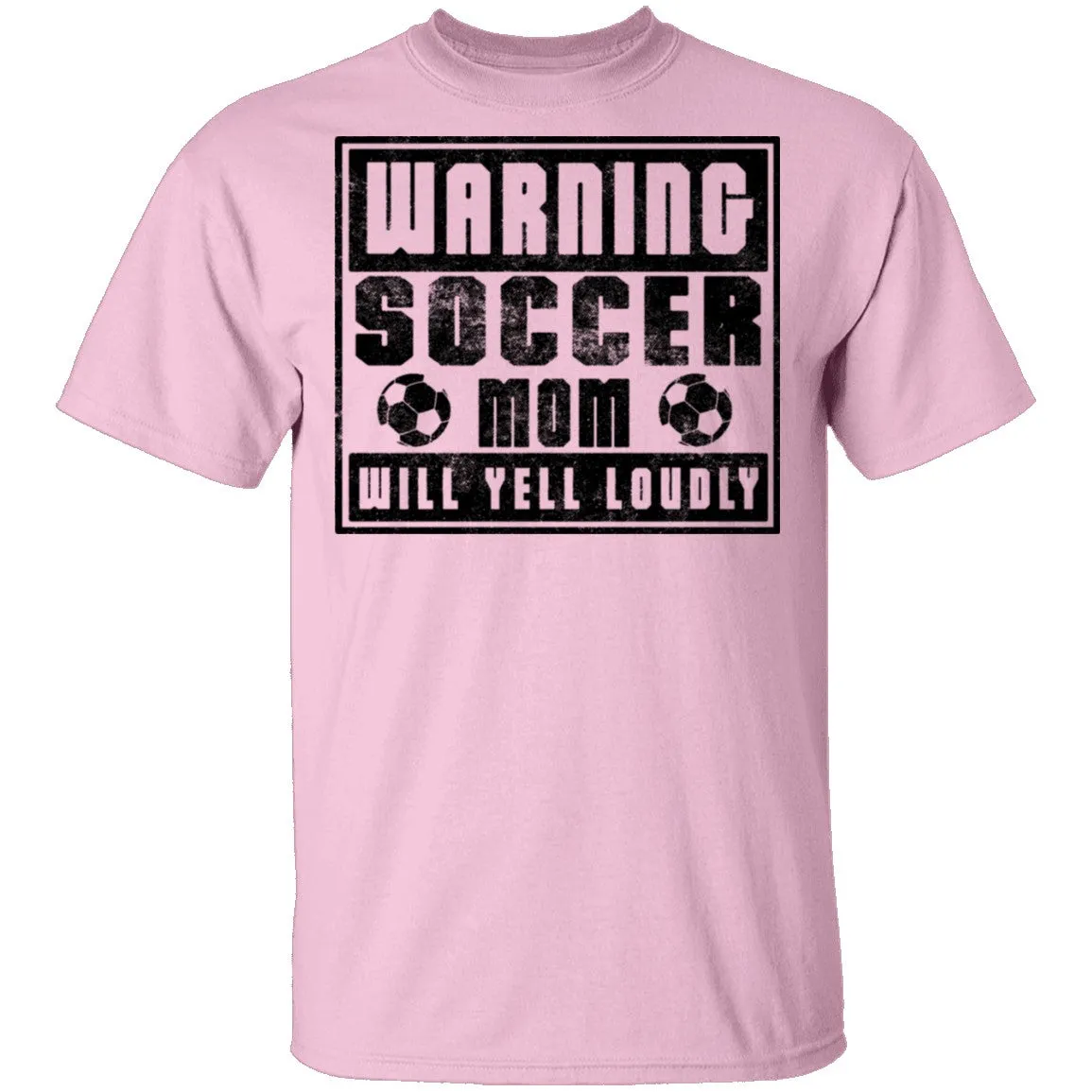 Warning Soccer Mom Will Yell Loudly T-Shirt