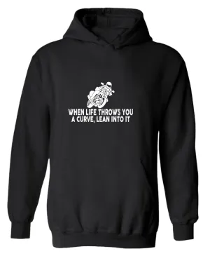 When life throws you a curve, lean into it motorcycle hoodie