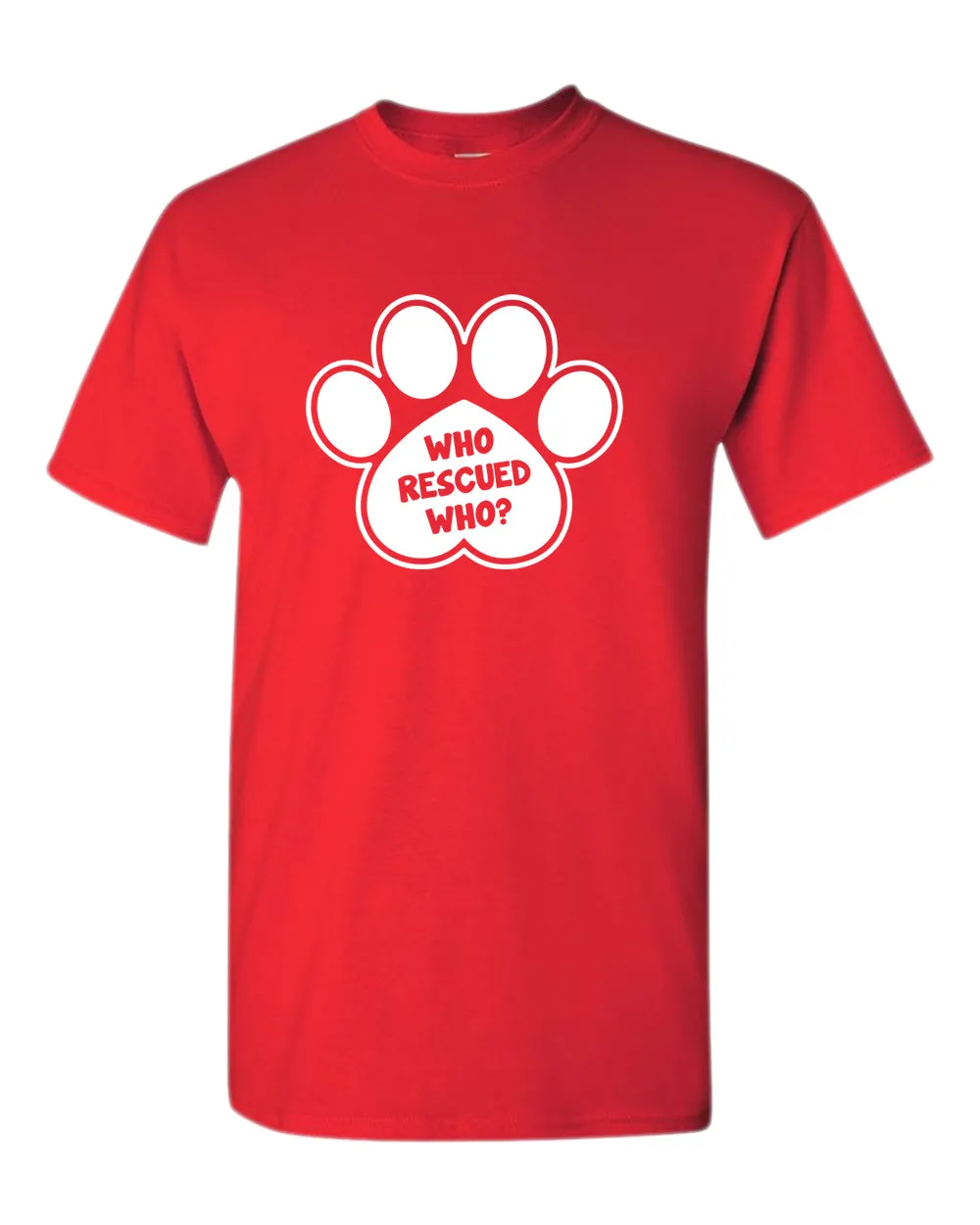 Who rescued who dog paw t-shirt, rescue dog t-shirt