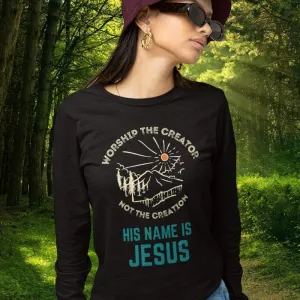 Worship The Creator Long Sleeve T-Shirt
